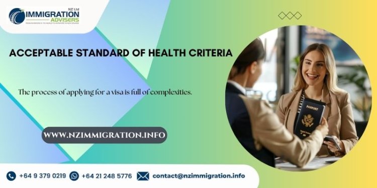 Navigating the Acceptable Standard of Health Criteria for NZ Visa Applications