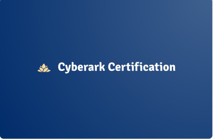 Your Complete Roadmap to Cyberark Certification Success