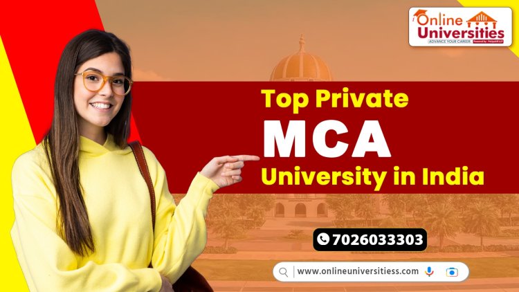 Top Private MCA University in India