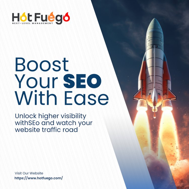 "Boost Your Online Visibility with Hot Fuego: The Power of SEO"