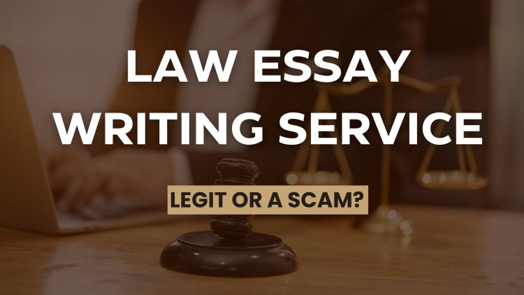 Law Essay Writing Service: ✅ Legit or a Scam? 2024-2025