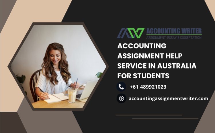 Accounting Assignment Help Service in Australia for Students