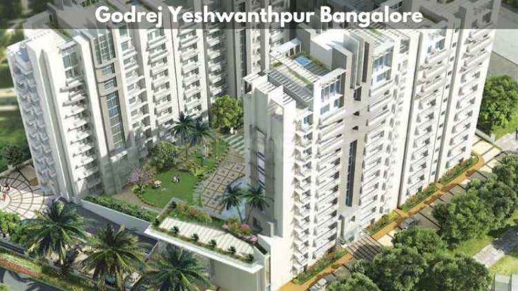 Godrej Yeshwanthpur Bangalore | Right Choice For You