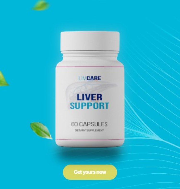 LivCare Liver Support:-(Updated Customer Warning Alert!!) "Exclusive Offer"