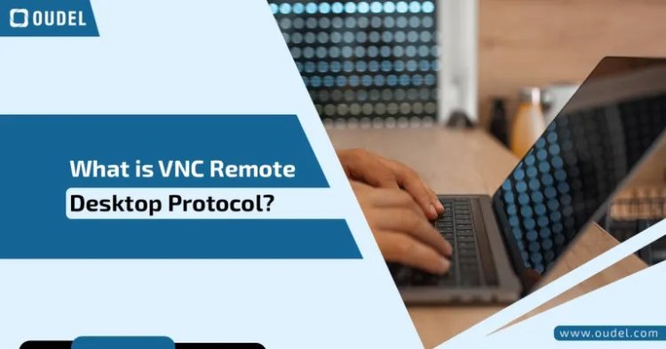 What is VNC Remote Desktop Protocol? A Comprehensive Guide