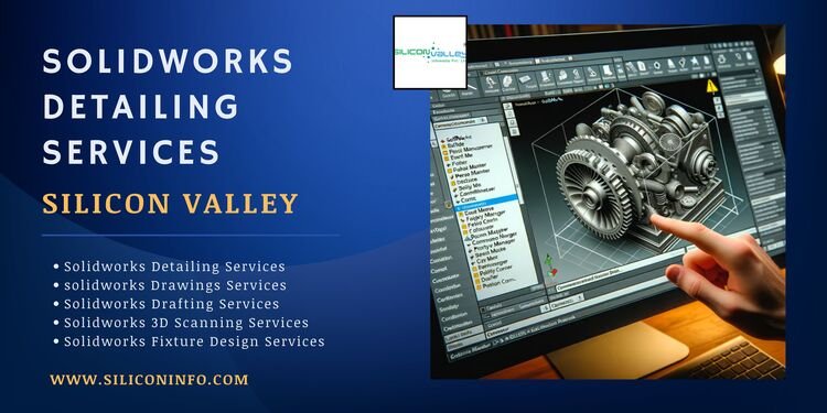 Solidworks Detailing Services - Silicon Valley