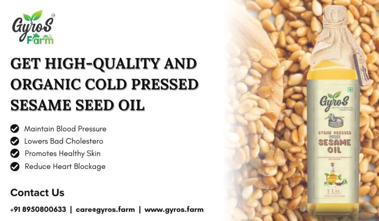 Get High-Quality and Organic Cold Pressed Sesame Seed Oil