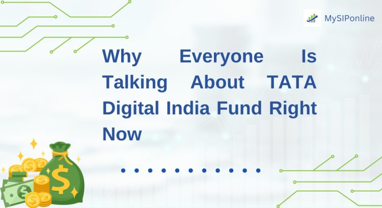 Why Everyone Is Talking About TATA Digital India Fund Right Now