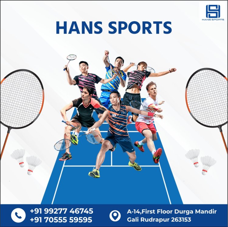 Discover Rudrapur's Top Choice for Badminton Gear: Hans Sports