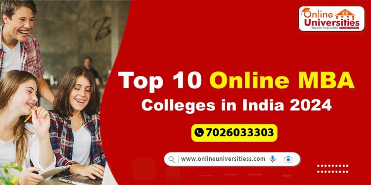 Top 10 Online MBA Colleges in India 2024 !