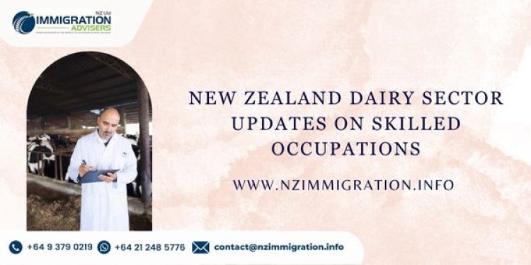 New Zealand Dairy Sector Updates on Skilled Occupations