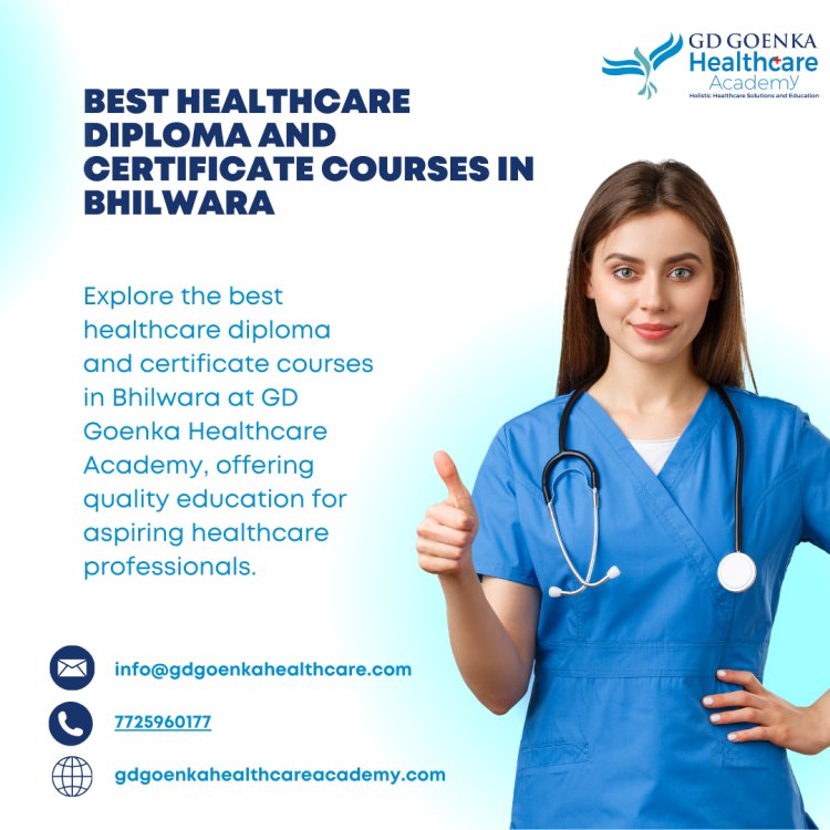 Best Healthcare Diploma and Certificate Courses in Bhilwara