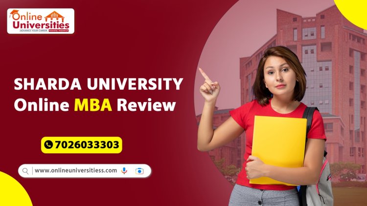 Sharda University Online MBA Review