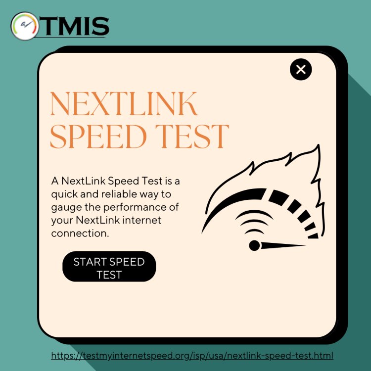 Decoding NextLink Speed Test Metrics to Enhance Your Online Experience