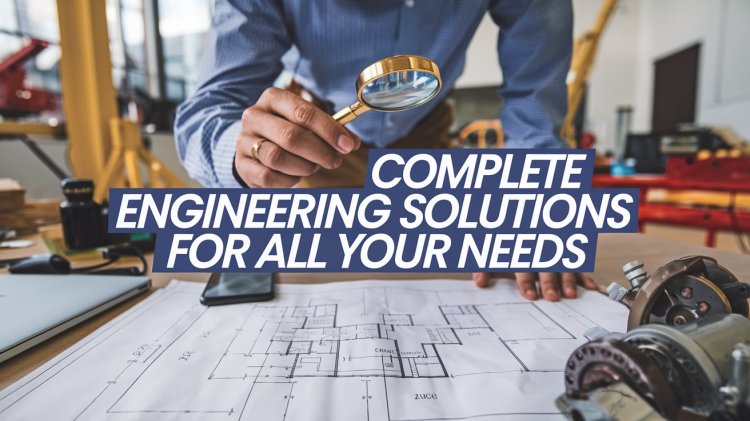 Complete Engineering Solutions in Karachi for All Your Needs in 2024