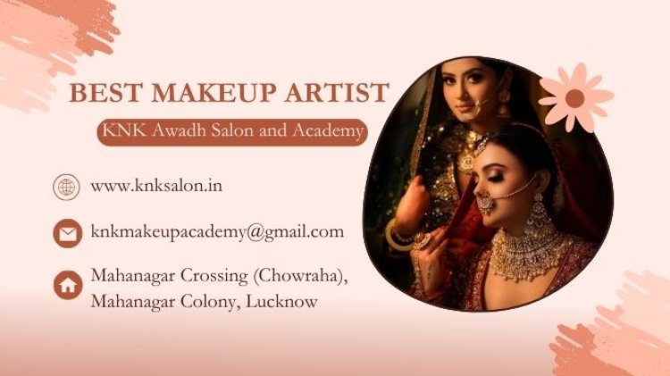 Enhance Your Look with the Best Makeup Artist in Lucknow