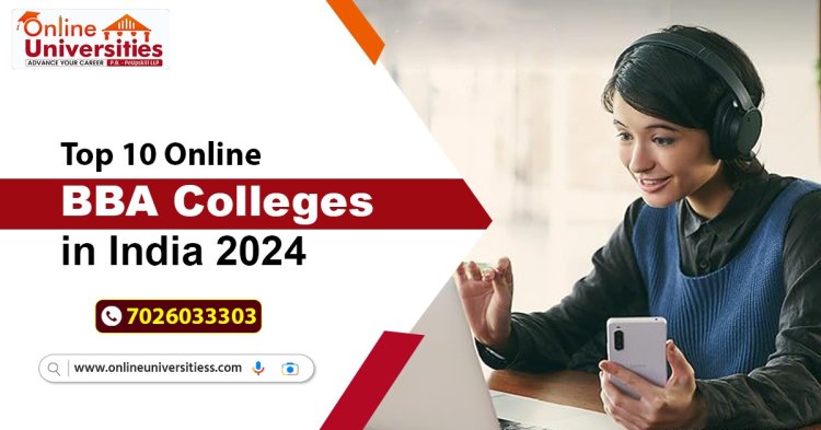 Top 10 Online BBA Colleges in India 2024 !