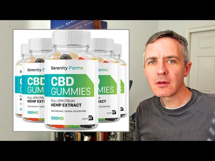 Serenity Farms CBD Gummies Reviews (Hoax or Legit) Read Expert Reviews!