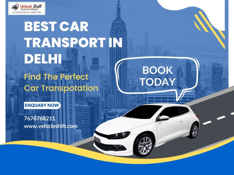 Car Transport Company in Delhi