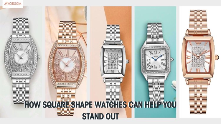 How Square Shape Watches Can Help You Stand Out