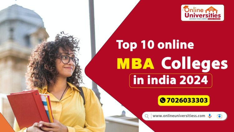 Top 10 online mba colleges in india 2024