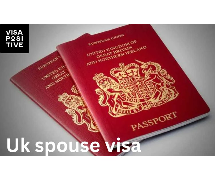 UK Spouse Visa: A Comprehensive Guide to Requirements and Process