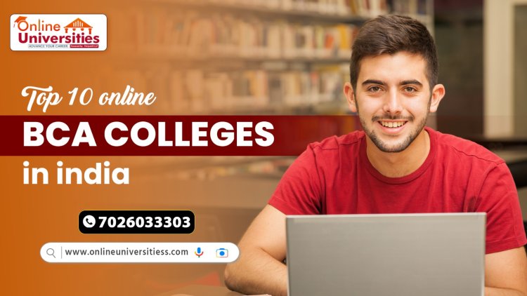 Top 10 Online BCA Colleges in India