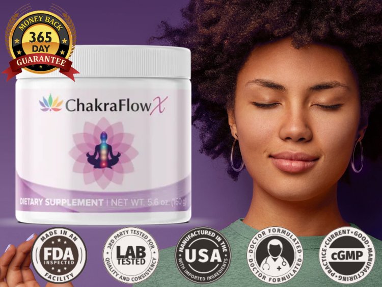 ChakraFlowX - Don't Fall For The Online Hype, Fact Check Before Buy!