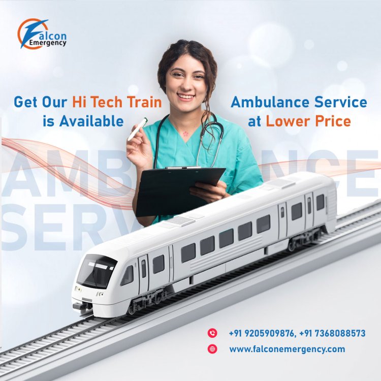 Reach Your Selected Destination with Stable Health with Falcon Train Ambulance in Guwahati