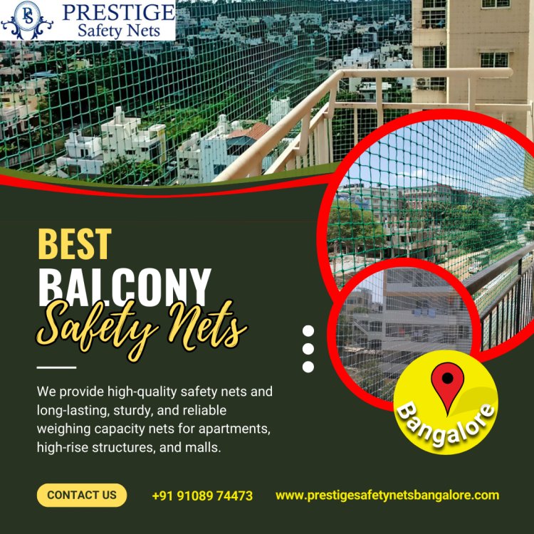 Best Balcony Safety Nets in Bangalore | Prestige Safety Nets