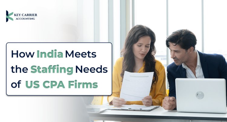 Bridging the Talent Gap: How India Meets the Staffing Needs of US CPA Firms