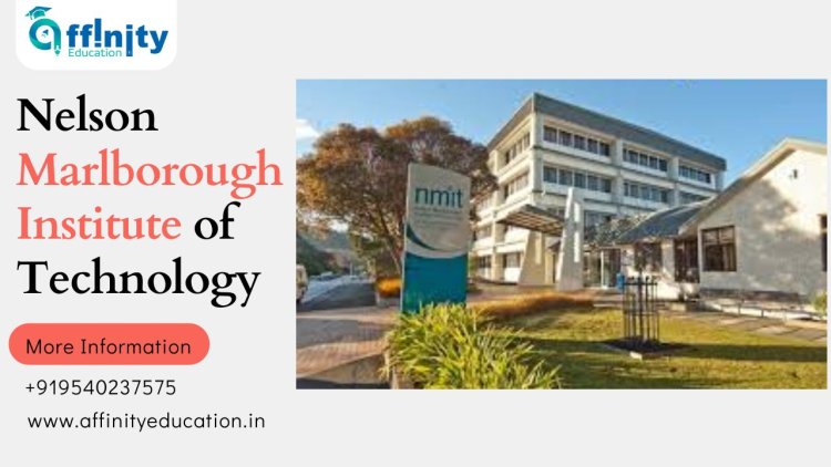 Nelson Marlborough Institute of Technology: Courses, Fees & Admission 2024