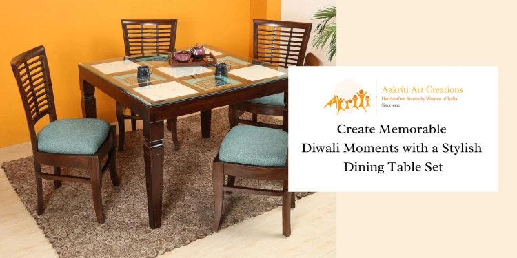 Create Memorable Diwali Moments with a Stylish Dining Table Set