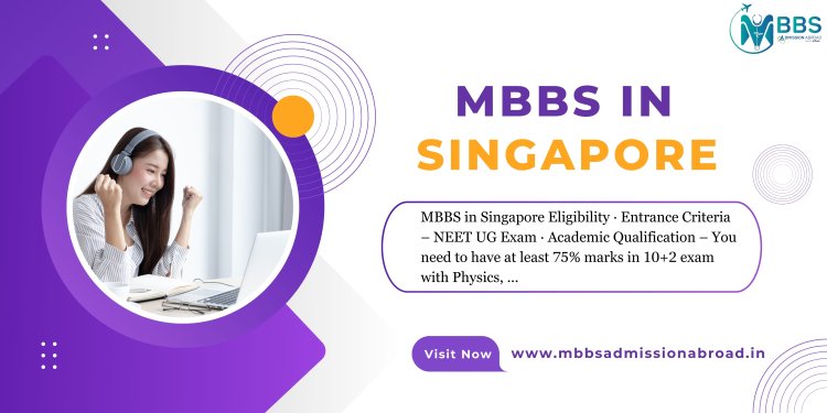 MBBS in Singapore - Top Universities, Courses, Cost, Fees Admission 2024- 2025 ...