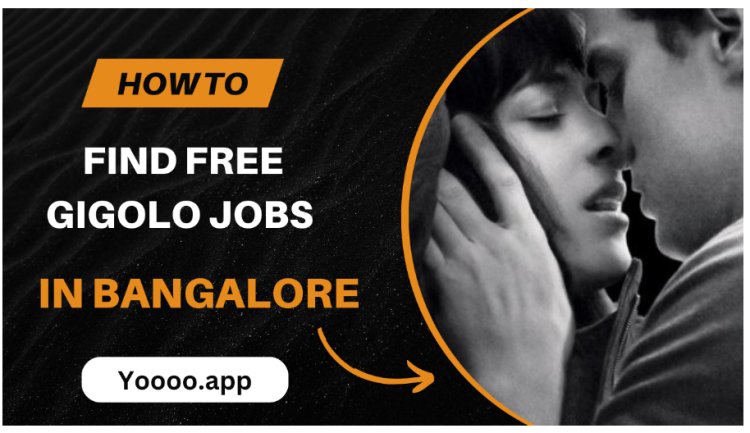 How Can I Find Free Gigolo Jobs in Bangalore?