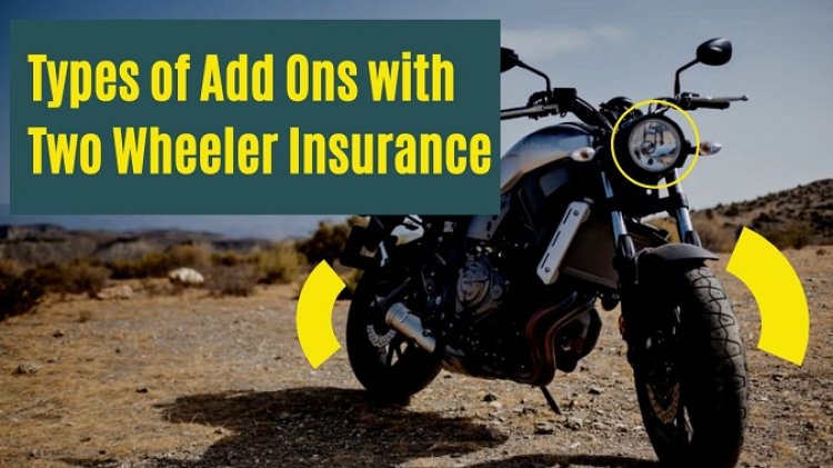 Types of Add Ons You Can Add with Two Wheeler Insurance