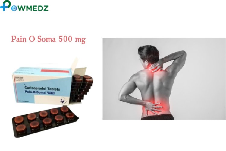 Pain O Soma 500mg Online Tablet for Muscle Pain | Powmedz