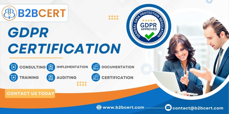 GDPR Certification: A Guide for Businesses