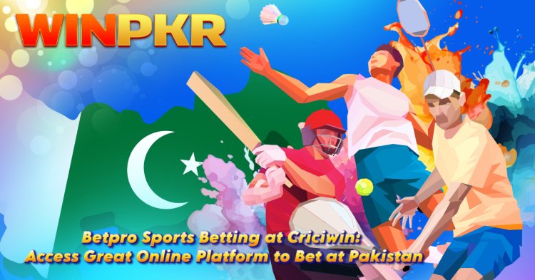 Betpro Sports Betting at Criciwin: Access Great Online Platform to Bet at Pakistan