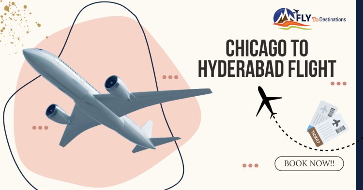 Flight from Chicago to Hyderabad: Get the Best Deals