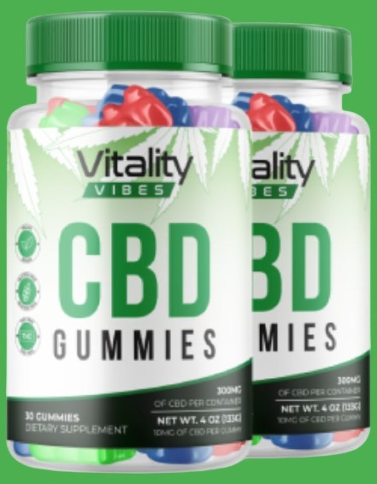 Vitality Vibes CBD Gummies  Reviews [New Updates 2024] Read Before Buy!