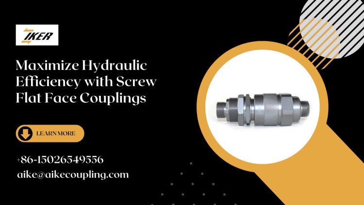 Maximize Hydraulic Efficiency with Screw Flat Face Couplings