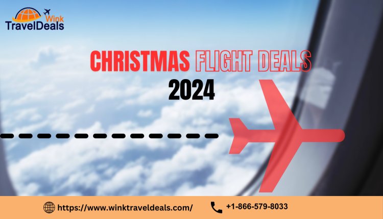 Budget-Friendly Christmas Flight Tickets 2024 | Call +1-866-579-8033