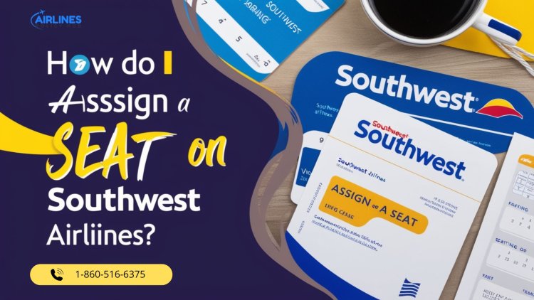 How Can You Get a Better Seat in Southwest Airlines?