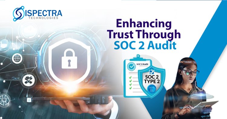 Enhancing Trust Through SOC 2 Audit