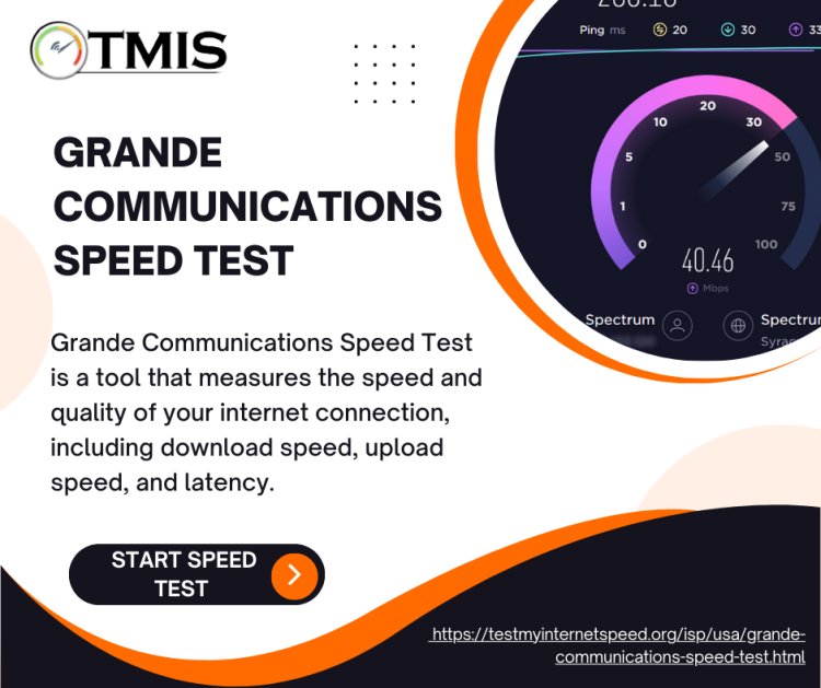 Maximizing Your Internet Connection by Analyzing Grande Communications Speed Test Results