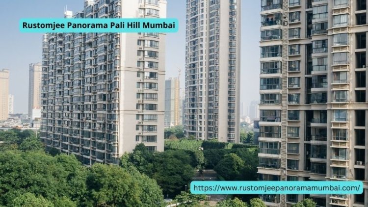 Rustomjee Panorama Pali Hill | Premium Homes