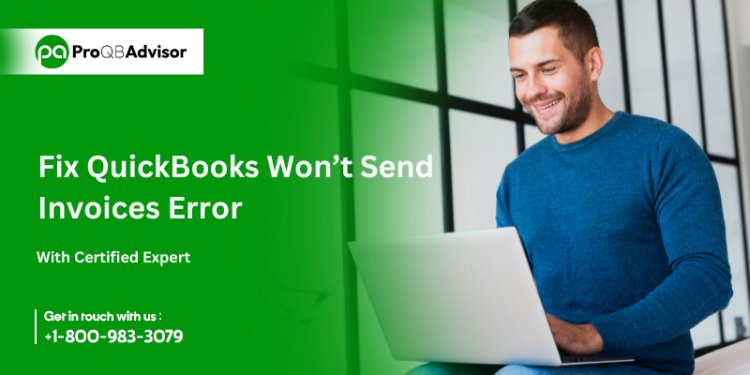 Fix QuickBooks Won’t Send Email Invoices Error