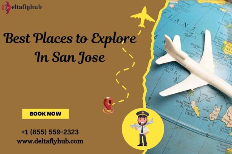 Best Places to Explore In San Jose