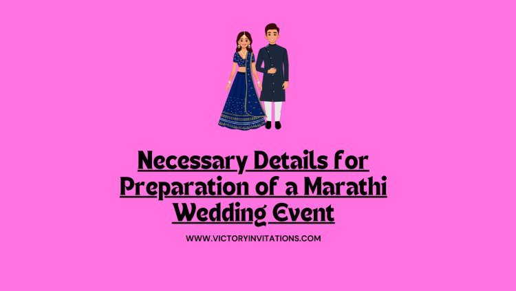 Necessary Details for Preparation of a Marathi Wedding Event